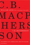 C.B. Macpherson: Dilemmas of Liberalism and Socialism - William Leiss