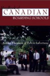 The Handbook of Canadian Boarding Schools - Ashley Thomson