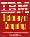 IBM Dictionary of Computing - George McDaniel, International Business Machines Corporation