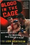 Blood in the Cage: Mixed Martial Arts, Pat Miletich, and the Furious Rise of the UFC - L. Jon Wertheim