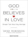 God Believes in Love: Straight Talk About Gay Marriage - Gene Robinson