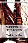 Secrets of the Bones - Teri Jacobs