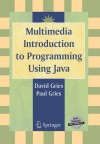 Multimedia Introduction to Programming Using Java - David Gries