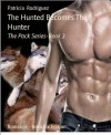 The Hunted Becomes The Hunter: The Pack Series-Book 3 - Patricia Rodríguez