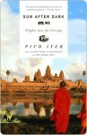 Sun After Dark: Flights Into the Foreign - Pico Iyer