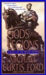 Gods and Legions: A Novel of The Roman Empire - Michael Curtis Ford