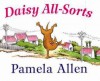 Daisy All Sorts - Pamela Allen