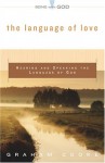 The Language of Love: Hearing and Speaking the Language of God - Graham Cooke