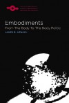 Embodiments: From the Body to the Body Politic - James Richard Mensch