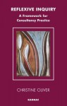 Reflexive Inquiry: A Framework for Consultancy Practice - Christine Oliver