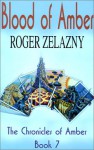 Blood of Amber (Amber Chronicles, #7) - Roger Zelazny