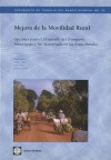 Mejora de la Movilidad Rural: Opciones Para el Desarrollo del Transporte Motorizado y No Motorizado en las Areas Rurales (World Bank Working Paper) (World Bank Working Papers) - Paul Starkey, Simon Ellis