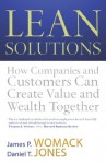Lean Solutions: How Companies and Customers Can Create Value and Wealth Together - Daniel T. Jones, James P. Womack