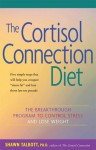 The Cortisol Connection Diet: The Breakthrough Program to Control Stress and Lose Weight - Shawn Talbott, Heidi Skolnik