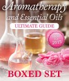 Aromatherapy and Essential Oils Ultimate Guide (Boxed Set): 3 Books In 1 Essential Oils and Aromatherapy Guide with Recipes, Uses and Benefits - Speedy Publishing