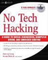 No Tech Hacking: A Guide to Social Engineering, Dumpster Diving, and Shoulder Surfing - Johnny Long