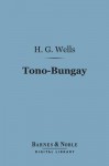 Tono-Bungay (Barnes & Noble Digital Library) - H.G. Wells