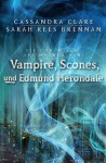 Vampire, Scones und Edmund Herondale: Die Chroniken des Magnus Bane (03) (German Edition) - Ulrike Köbele, Rees Brennan, Sarah, Cassandra Clare