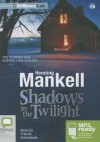 Shadows in the Twilight - Henning Mankell, Francis Greenslade