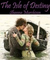 The Isle of Destiny - Shanna Murchison