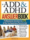 The ADD & ADHD Answer Book: Professional Answers to 275 of the Top Questions Parents Ask - Susan Ashley