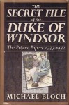 The Secret File of the Duke of Windsor - Michael Bloch