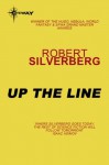 Up the Line - Robert Silverberg