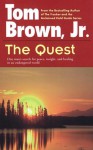 The Quest: One Man's Search for Peace, Insight, and Healing in an Endangered World - Tom Brown Jr.