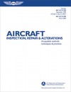 Aircraft Inspection, Repair & Alterations: Acceptable Methods, Techniques, & Practices - Federal Aviation Administration