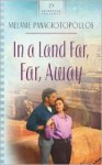 In a Land Far, Far Away - Melanie Panagiotopoulos