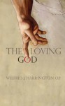 The Loving God - Wilfrid J. Harrington, Op