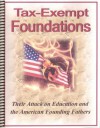 Tax-Exempt Foundations: Their Attack on Education and the American Founding Fathers - W. Cleon Skousen