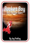 Rocket Boy and the Gas Giant - Joy Findlay