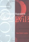 Whatever Happened to Good and Evil? - Russ Shafer-Landau