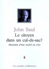 Le citoyen dans un cul-de-sac? - John Ralston Saul, Musée de la civilisation (Québec)