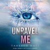 Unravel Me - Tahereh Mafi