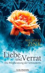 Liebe Und Verrat Die Prophezeiung Der Schwestern - Michelle Zink, Alexandra Ernst