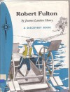 Robert Fulton: Steamboat Builder - Joanne Landers Henry