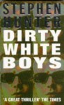 Dirty White Boys - Stephen Hunter