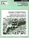 Gun Control: Restricting Rights or Protecting People? - Sandra M. Alters