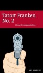 Tatort Franken No. 2 - Felicitas Igel, Dirk Kruse, Jan Beinßen, Petra Nacke, Veit Bronnenmeyer