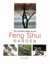 The Complete Guide to the Feng Shui Garden - Gill Hale