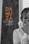 Danuza & Sua Visão do Mundo Sem Juízo - Danuza Leão