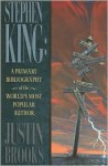 Stephen King: A Primary Bibliography of the World's Most Popular Author - Justin Brooks