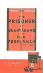 The Prisoner Of Guantanamo - Dan Fesperman, David Colacci