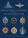 British Army Cap Badges of the Second World War (Shire Collections) - Peter Doyle, Chris Foster