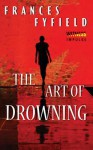 The Art of Drowning - Frances Fyfield