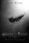 Gifts of the Blood (Angel's Edge, #1) - Vicki Keire