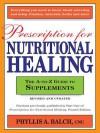 Prescription for Nutritional Healing: The A-to-Z Guide to Supplements - Phyllis A. Balch