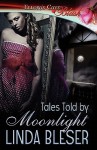 Tales Told by Moonlight - Linda Bleser